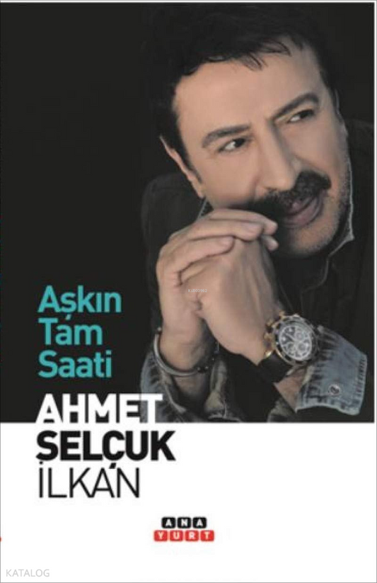 Aşkın Tam Saati - Ahmet Selçuk İlkan