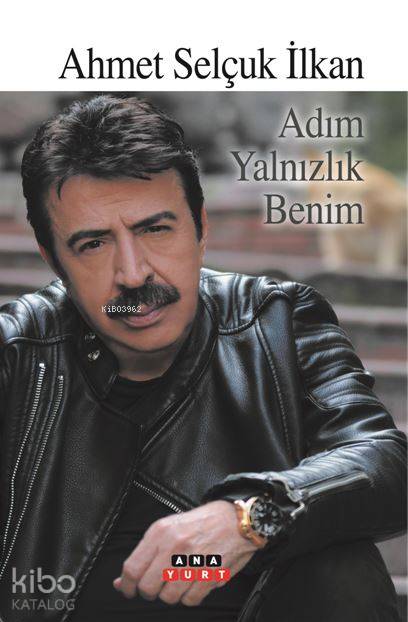 Adım Yalnızlık Benim - Ahmet Selçuk İlkan