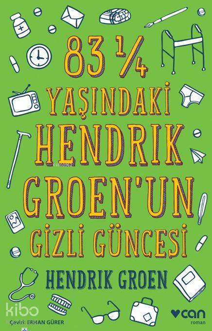 83 ¼ Yaşındaki Hendrık Groen’Un Gizli Güncesi - Hendrik Groen
