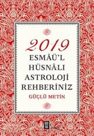 2019 Esmâü’L Hüsnâlı Astroloji Rehberiniz - Güçlü Metin