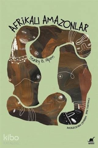 Afrikalı Amazonlar-Dahomey'İn Kadın Savaşçıları - Stanley B. Alpern