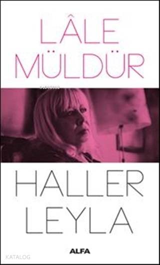 Haller Leyla - Lale Müldür