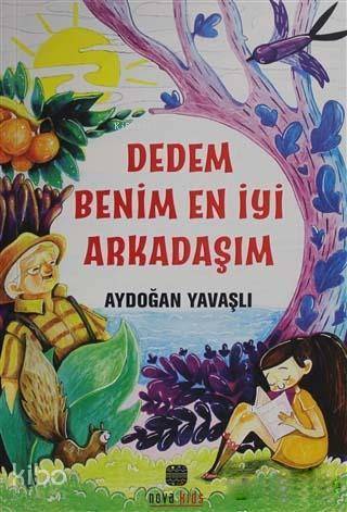 Dedem Benim En İyi Arkadaşım - Aydoğan Yavaşlı