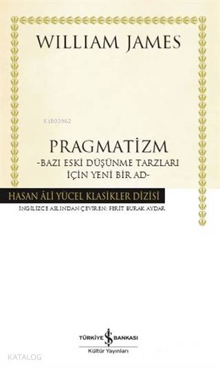 Pragmatizm; Bazı Eski Düşünme Tarzları İçin Yeni Bir Ad