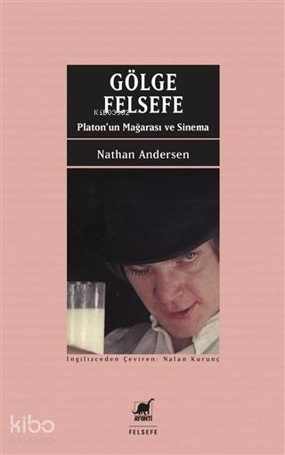 Gölge Ve Felsefeplaton'Un Mağarası Ve Sinema - Nathan Andersen