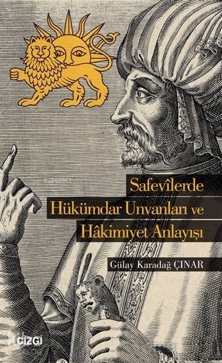 Safevilerde Hükümdar Ünvanları ve Hakimiyet Anlayışı