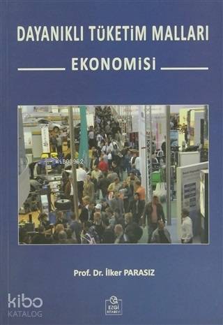 Dayanıklı Tüketim Malları Ekonomisi-İlker Parasız