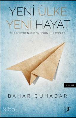 Yeni Ülke Yeni Hayat; Türkiye'den Gidenlerin Hikayeleri