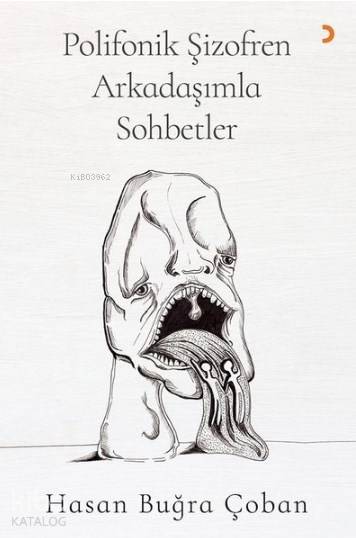 Polifonik Şizofren Arkadaşımla Sohbetler