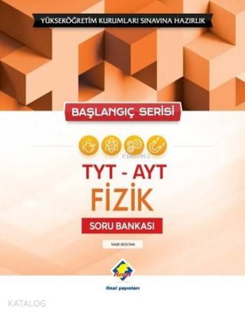 Final Yayınları TYT AYT Fizik Soru Bankası - Başlangıç Serisi - Yeni - Nabi Bostan