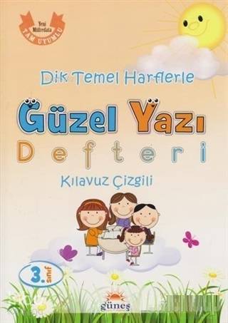 Güneşyolu Yapım Yayın 3.Sınıf Dik Temel Harflerle Güzel Yazı Defteri Kılavuz Çizgili