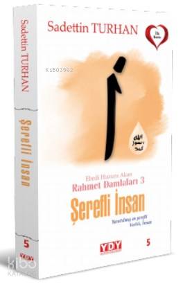 Ebedi Huzura Akan Rahmet Damlaları 3 Şerefli İnsan