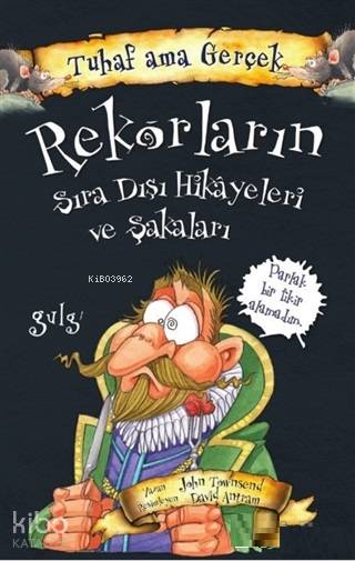 Tuhaf Ama Gerçekrekorların Sıra Dışı Hikayeleri Ve Şakaları - John Townsend
