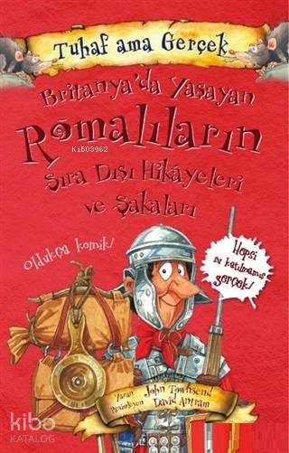 Tuhaf Ama Gerçekbritanyada Yaşayan Romalıların Sıra Dışı Hikayeleri Ve Şakaları - John Townsend