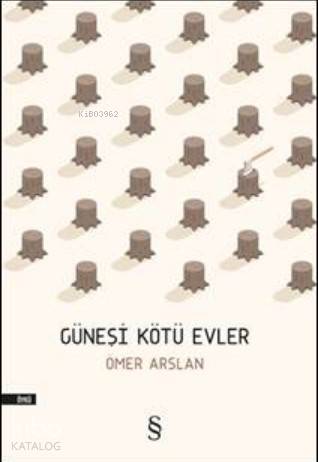 Güneşi Kötü Evler - Ömer Arslan
