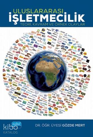 Uluslararası İşletmecilik - Teori, Kavram ve Örnek Olaylar