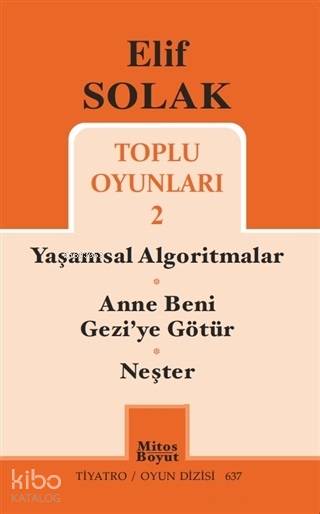 Toplu Oyunları 2; Yaşamsal Algoritmalar - Anne Beni Geziye Götür - Neşter