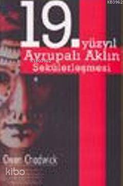 19. Yüzyıl Avrupalı Aklın Sekülerleşmesi