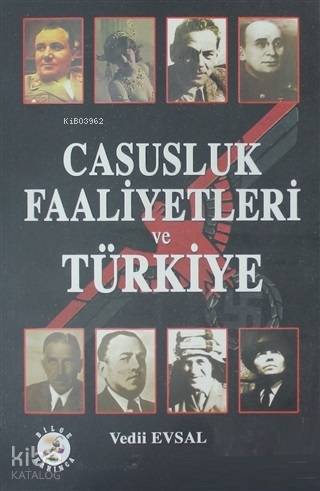 Casusluk Faaliyetleri ve Türkiye - Vedii Evsal