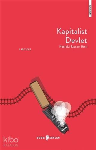 Kapitalist Devlet - Mustafa Bayram Mısır