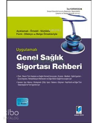 Uygulamalı Genel Sağlık Sigortası Rehberi Açıklamalı-Örnekli- Sözlüklü-Form- Dilekçe ve Belge Örnekleriyle