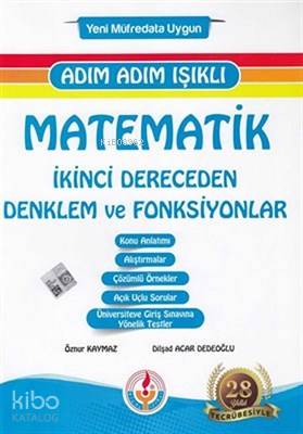 Adım Adım Işıklı Matematik İkinci Dereceden Denklem Ve Fonksiyonlar-Yeni - Öznur Kaymaz - Dilşad Acar Dedeoğlu