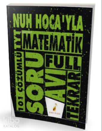 Pelikan Tyt Matematik Nuh Hocayla 101 Çözümlü Soru Avı - Nuh Hellagün