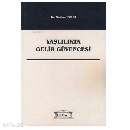 Yaşlılıkta Gelir Güvencesi-Gökhan Polat
