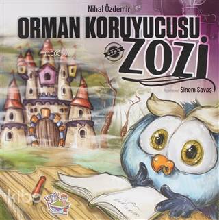 Parmak Çocuk Yayınları Orman Koruyucusu Zozi - Nihal Özdemir