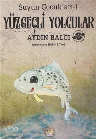 Parmak Çocuk Yayınları Yüzgeçli Yolcular - Suyun Çocukları 1 - Aydın Balcı