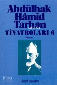 Abdülhak Hâmid Tarhan´ın Tiyatroları 6; Kanbur