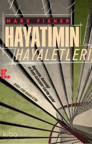 Hayatımın Hayaletleri; Depresyon, Hauntoloji ve Kayıp Gelecekler Üzerine Yazılar