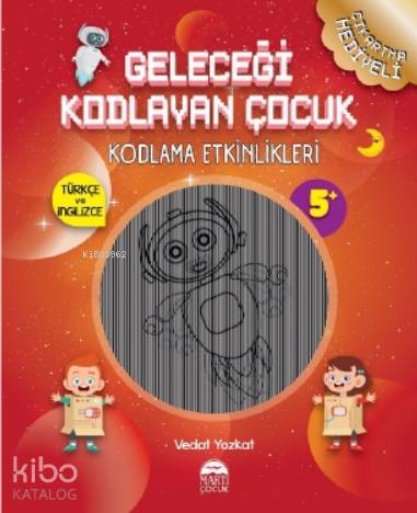 Geleceği Kodlayan Çocuk – Kodlama Etkinlikeri 5 Yaş - Vedat Yozkat