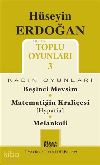 Toplu Oyunları - 3 Kadın Oyunları; Beşinci Mevsim - Matematiğin Kraliçesi (Hypatia) - Melankoli