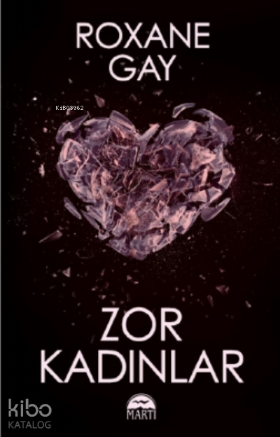 Zor Kadınlar - Roxane Gay