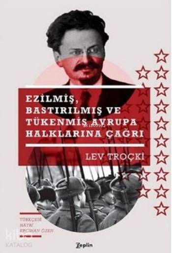 Ezilmiş, Bastırılmış Ve Tükenmiş Avrupa Halklarına Çağrı - Lev Troçki