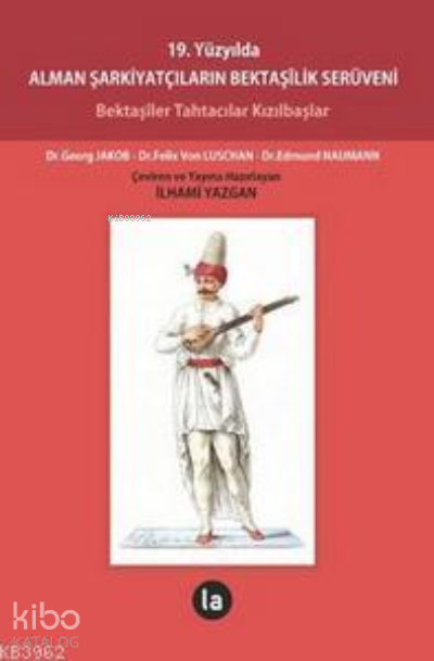 19. Yüzyılda Alman Şarkiyatçıların Bektaşilik Serüveni; Bektaşiler Tahtacılar Kızılbaşlar