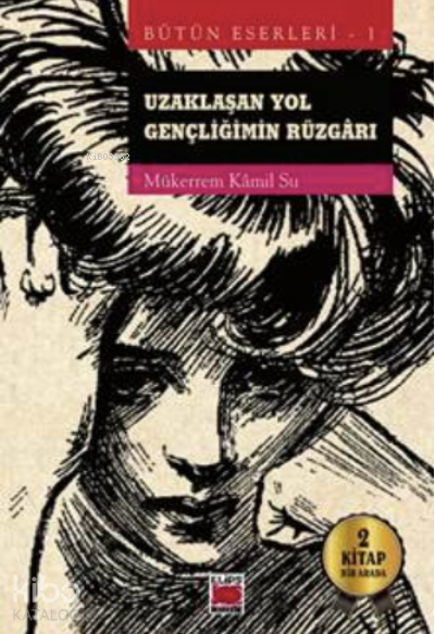 Uzaklaşan Yol - Gençliğimin Rüzgarı (2 Kitap Bir Arada) - Mükerrem Kamil Su