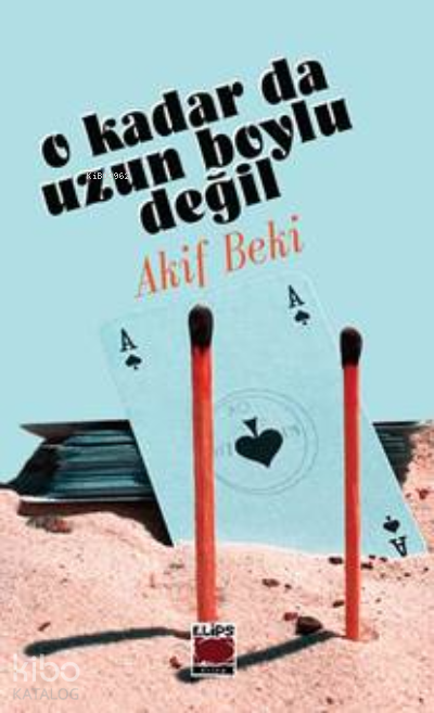 O Kadar Da Uzun Boylu Değil - Akif Beki