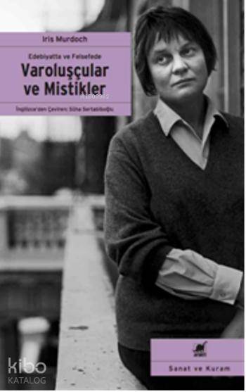 Varoluşçular Ve Mistikler Edebiyatta Ve Felsefede-Iris Murdoch
