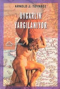 Uygarlık Yargılanıyor