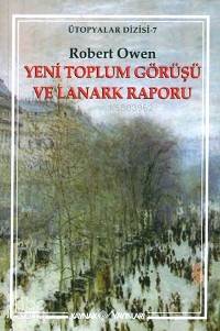 Yeni Toplum Görüşü Ve Lanark Raporu-Robert Owen