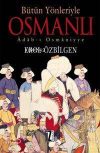 Bütün Yönleriyle Osmanlı; Adab-ı Osmâniyye