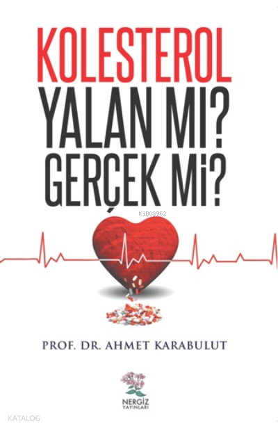 Kolesterol Yalan Mı Gerçek Mi ? - Ahmet Karabulut
