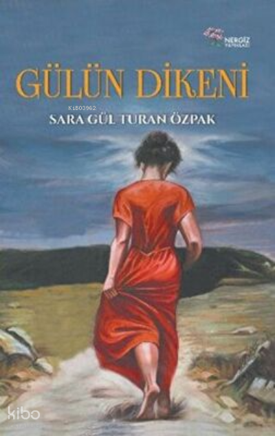 Gülün Dikeni-Sara Gül Turan Özpak