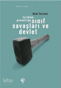 Sınıf Savaşları ve Devlet; Tarihten Güncelliğe