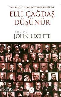 Elli Çağdaş Düşünür; Yapısalcılıktan Postmoderniteye