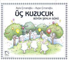 Üç Kuzucuk; Büyük Şenlik Günü