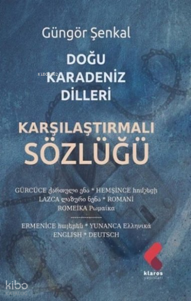 Doğu Karadeniz Dilleri Karşılaştırmalı Sözlüğü - Güngör Şenkal