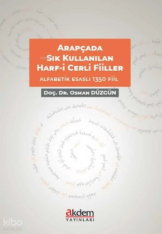 Akdem Yayınları Arapçada Sıkça Kullanılan Harf-i Cerrli Deyimsel Filler